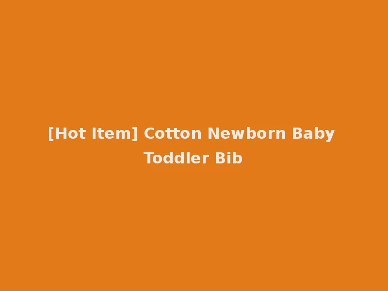 [Hot Item] Cotton Newborn Baby Toddler Bib