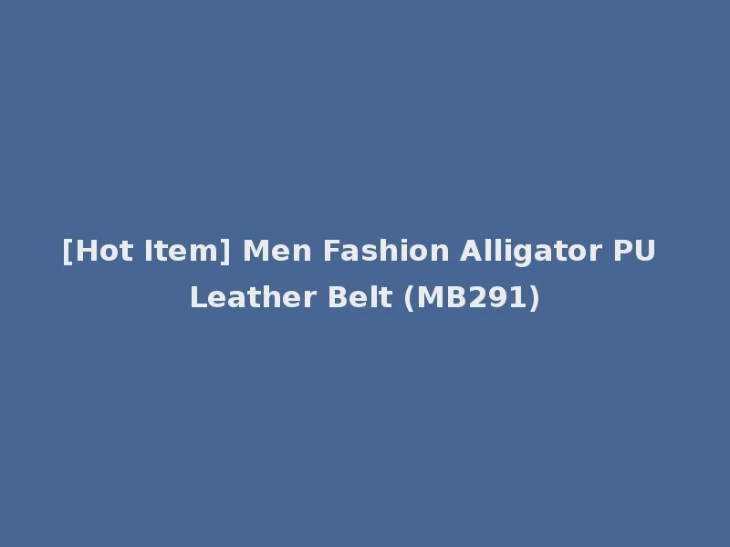 [Hot Item] Men Fashion Alligator PU Leather Belt (MB291)