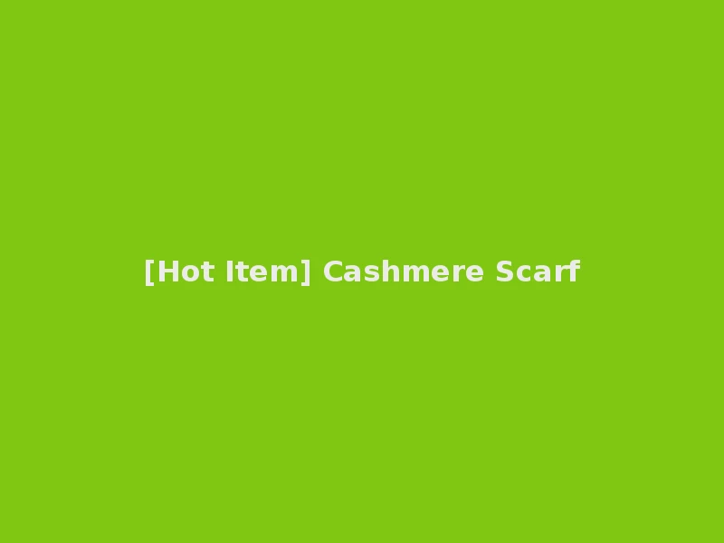 [Hot Item] Cashmere Scarf