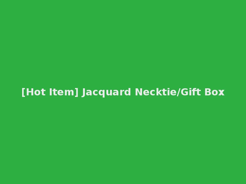 [Hot Item] Jacquard Necktie/Gift Box