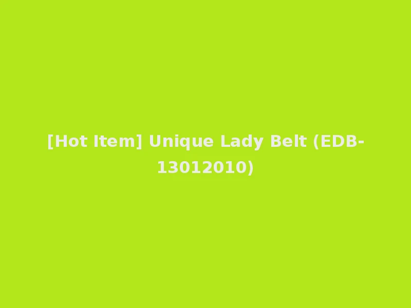 [Hot Item] Unique Lady Belt (EDB-13012010)