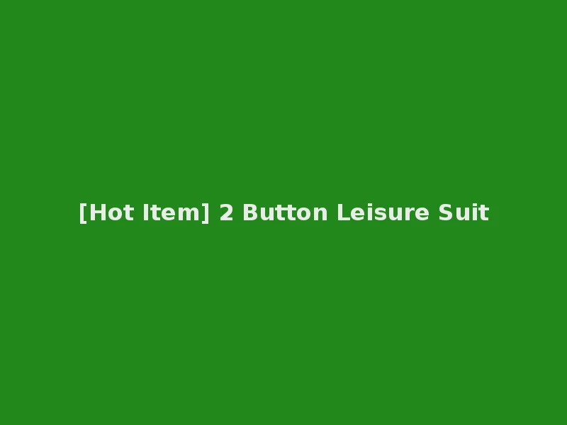 [Hot Item] 2 Button Leisure Suit
