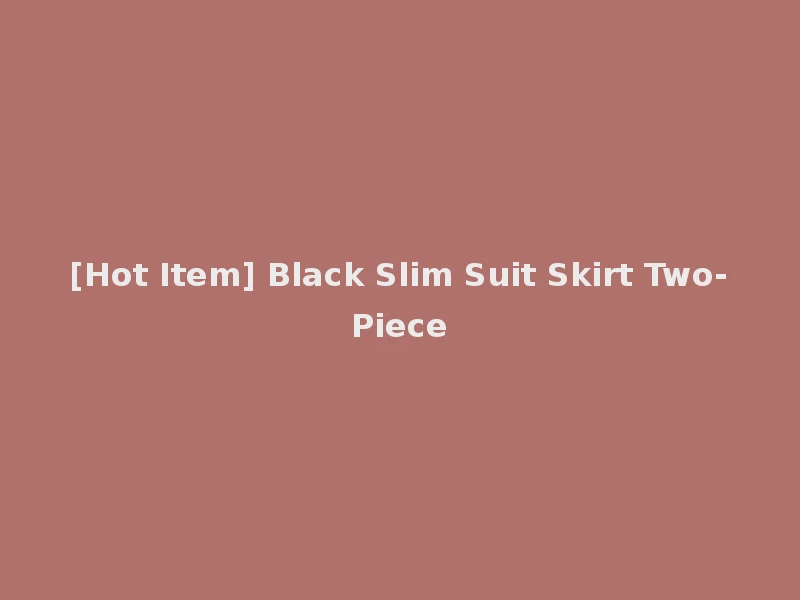 [Hot Item] Black Slim Suit Skirt Two-Piece