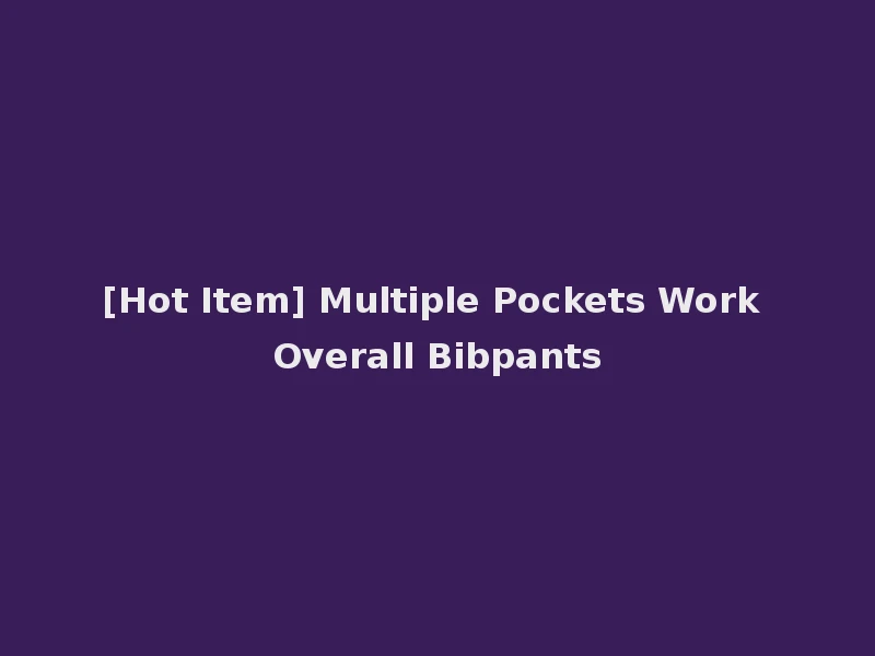 [Hot Item] Multiple Pockets Work Overall Bibpants