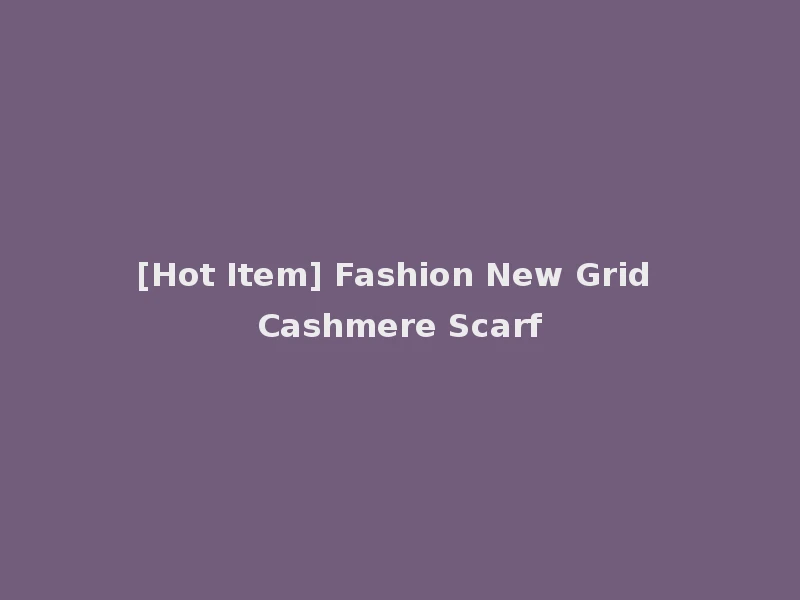 [Hot Item] Fashion New Grid Cashmere Scarf