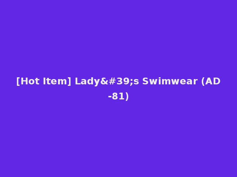 [Hot Item] Lady's Swimwear (AD-81)