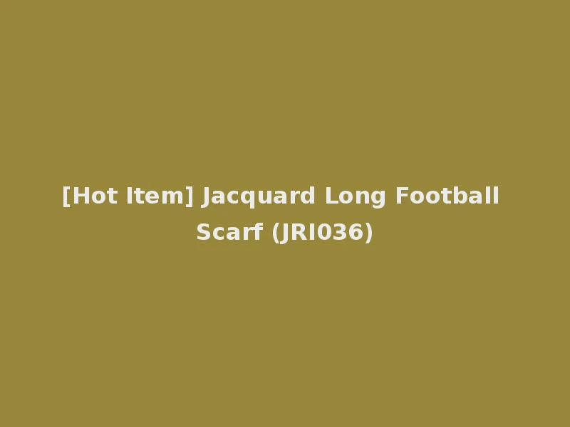 [Hot Item] Jacquard Long Football Scarf (JRI036)