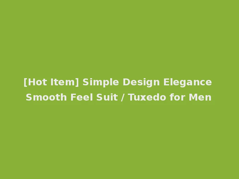[Hot Item] Simple Design Elegance Smooth Feel Suit / Tuxedo for Men