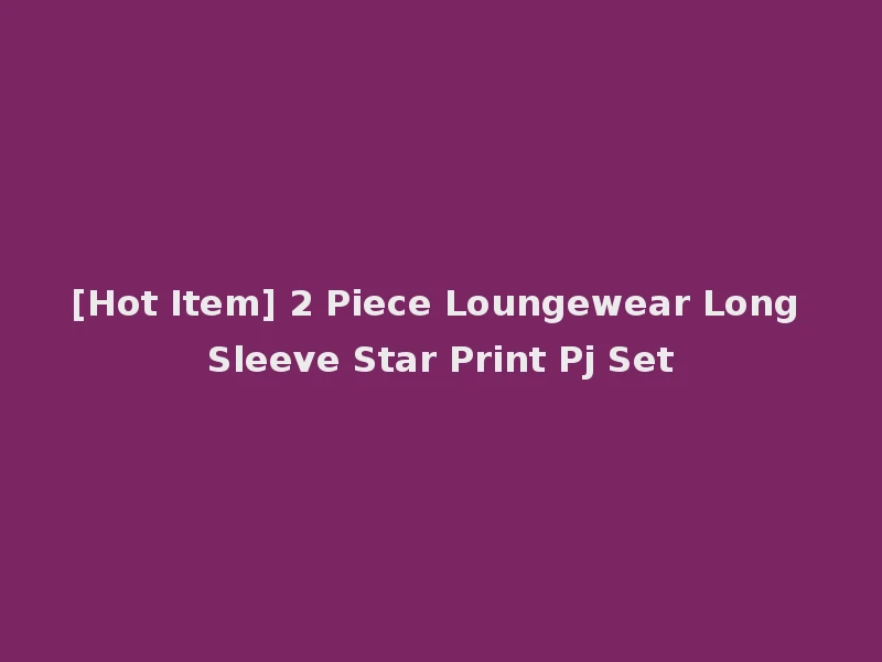 [Hot Item] 2 Piece Loungewear Long Sleeve Star Print Pj Set