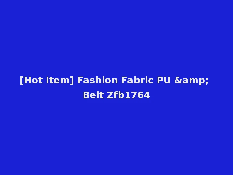 [Hot Item] Fashion Fabric PU & Belt Zfb1764