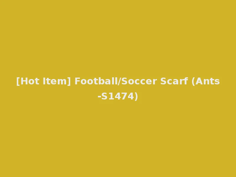 [Hot Item] Football/Soccer Scarf (Ants-S1474)