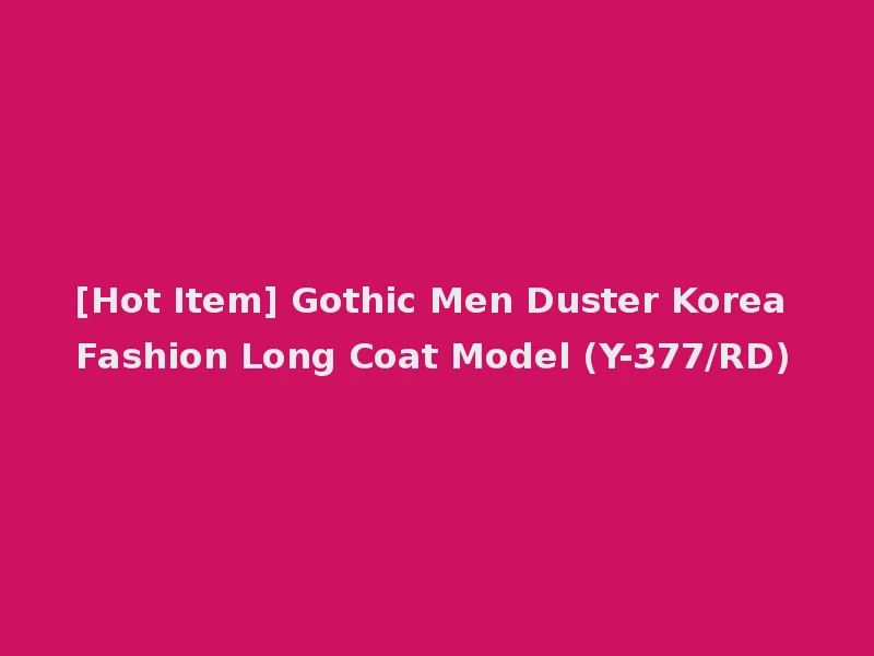 [Hot Item] Gothic Men Duster Korea Fashion Long Coat Model (Y-377/RD)