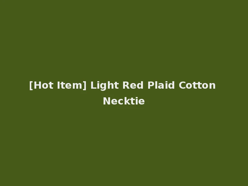 [Hot Item] Light Red Plaid Cotton Necktie
