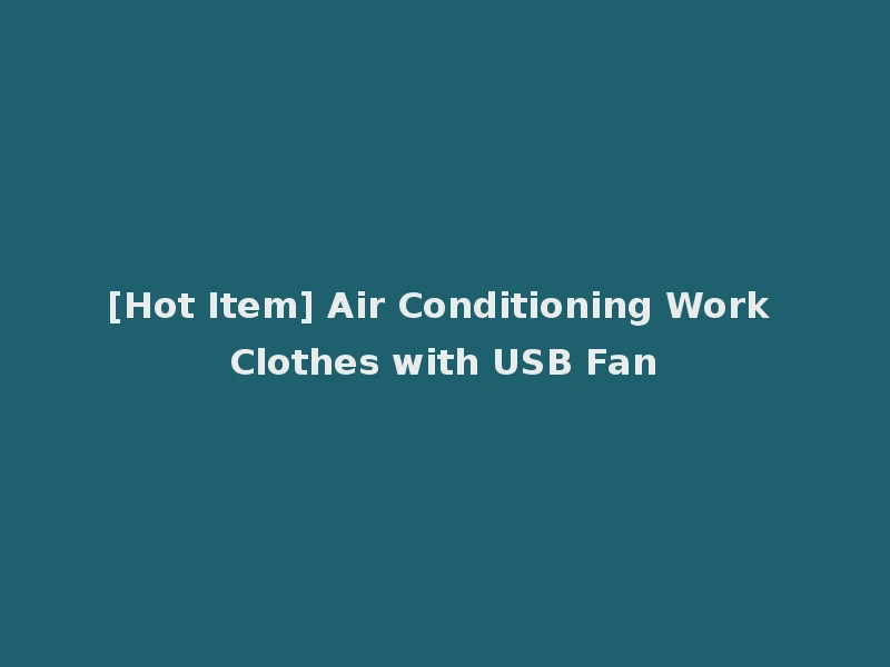 [Hot Item] Air Conditioning Work Clothes with USB Fan