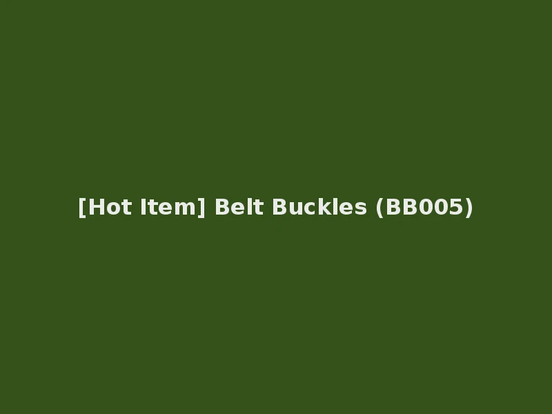 [Hot Item] Belt Buckles (BB005)