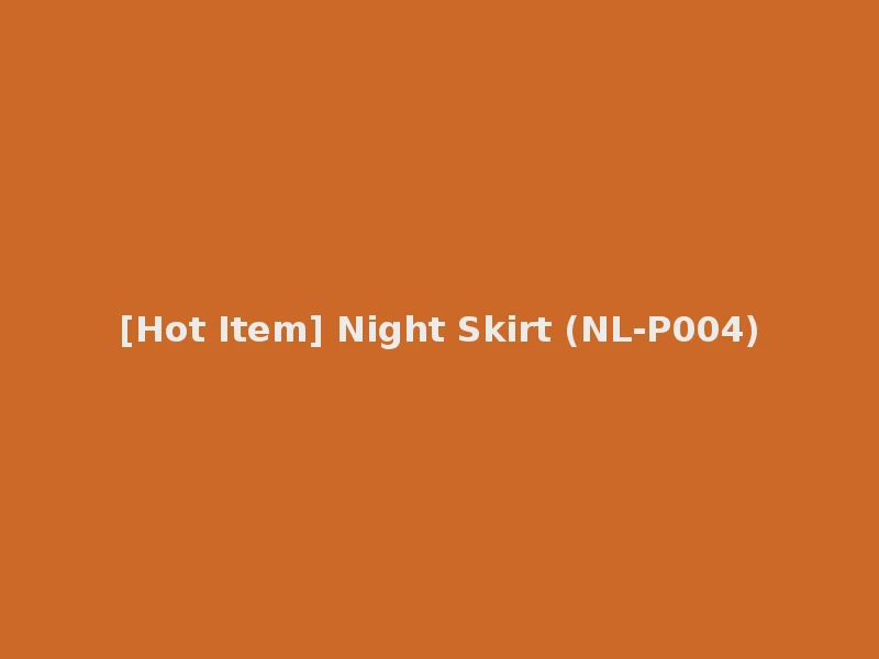 [Hot Item] Night Skirt (NL-P004)