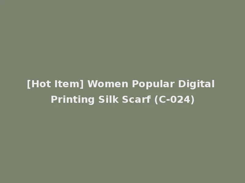 [Hot Item] Women Popular Digital Printing Silk Scarf (C-024)