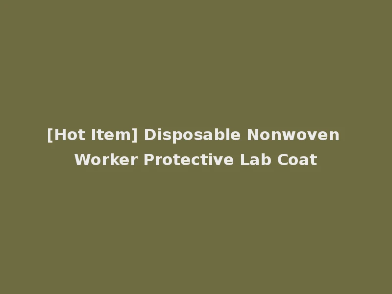 [Hot Item] Disposable Nonwoven Worker Protective Lab Coat