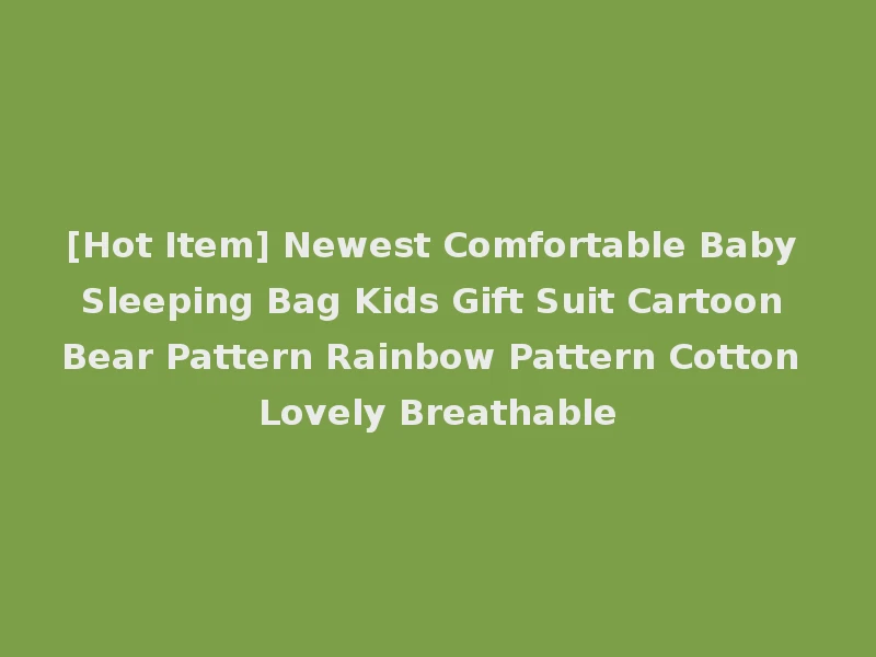 [Hot Item] Newest Comfortable Baby Sleeping Bag Kids Gift Suit Cartoon Bear Pattern Rainbow Pattern Cotton Lovely Breathable