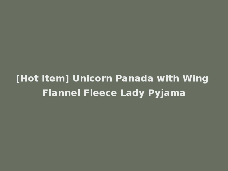 [Hot Item] Unicorn Panada with Wing Flannel Fleece Lady Pyjama