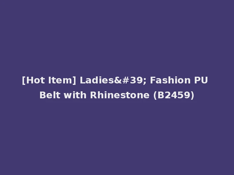 [Hot Item] Ladies' Fashion PU Belt with Rhinestone (B2459)