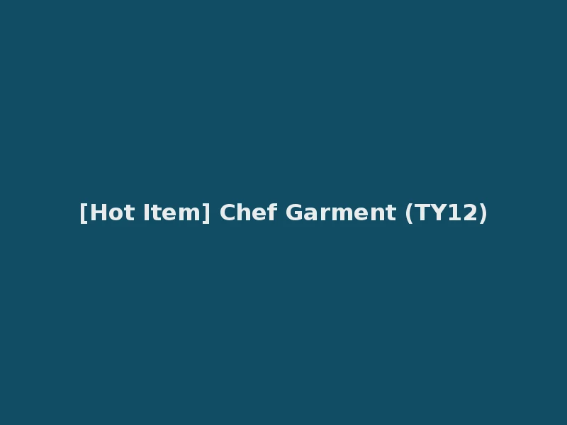 [Hot Item] Chef Garment (TY12)