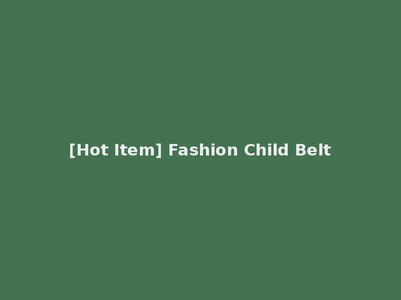 [Hot Item] Fashion Child Belt