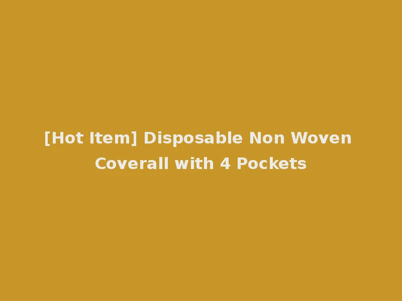 [Hot Item] Disposable Non Woven Coverall with 4 Pockets