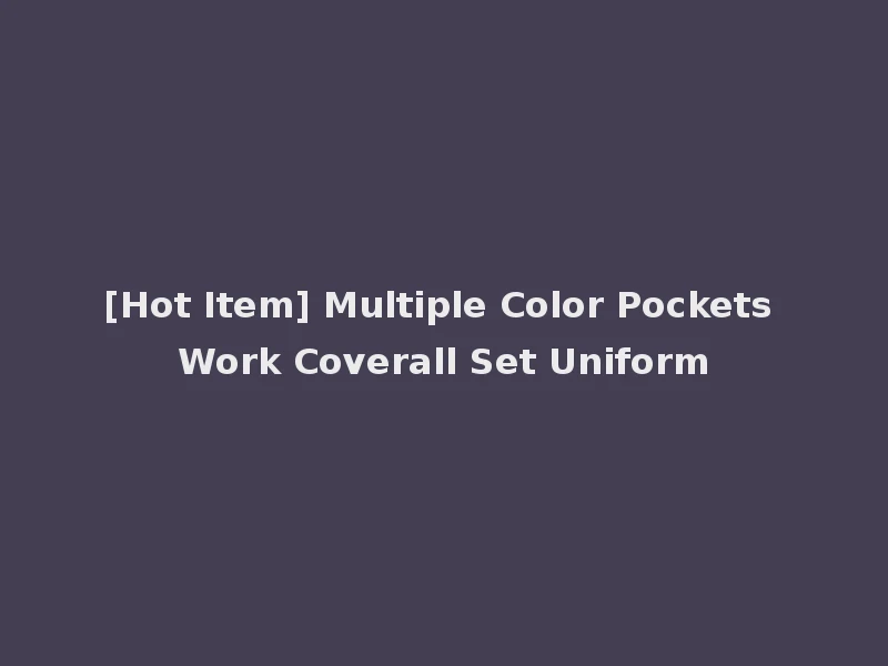 [Hot Item] Multiple Color Pockets Work Coverall Set Uniform