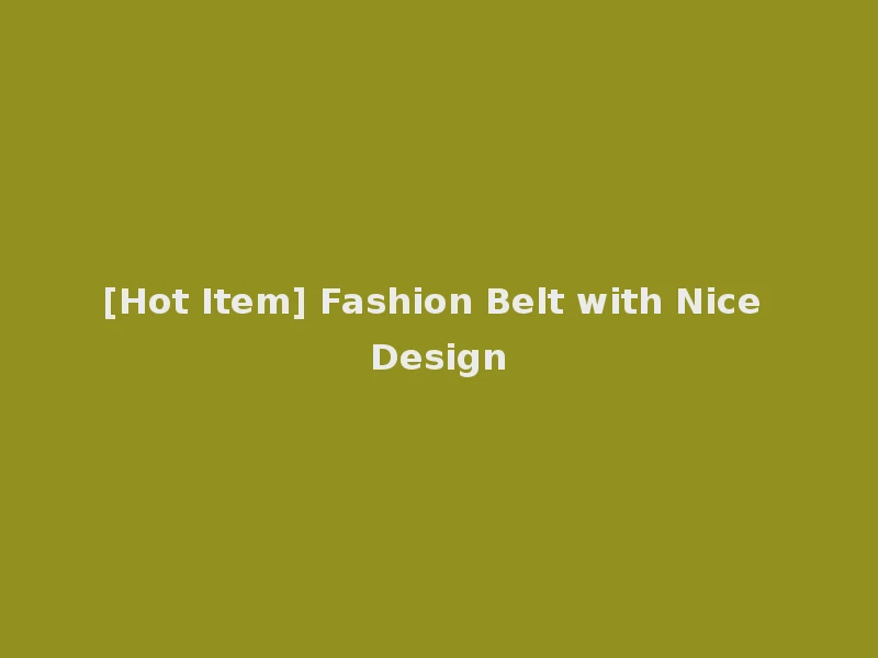 [Hot Item] Fashion Belt with Nice Design