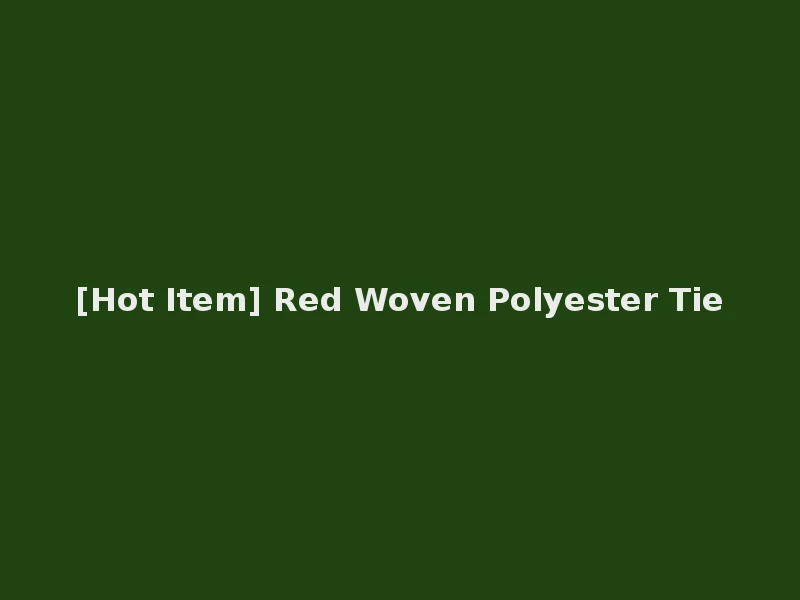 [Hot Item] Red Woven Polyester Tie