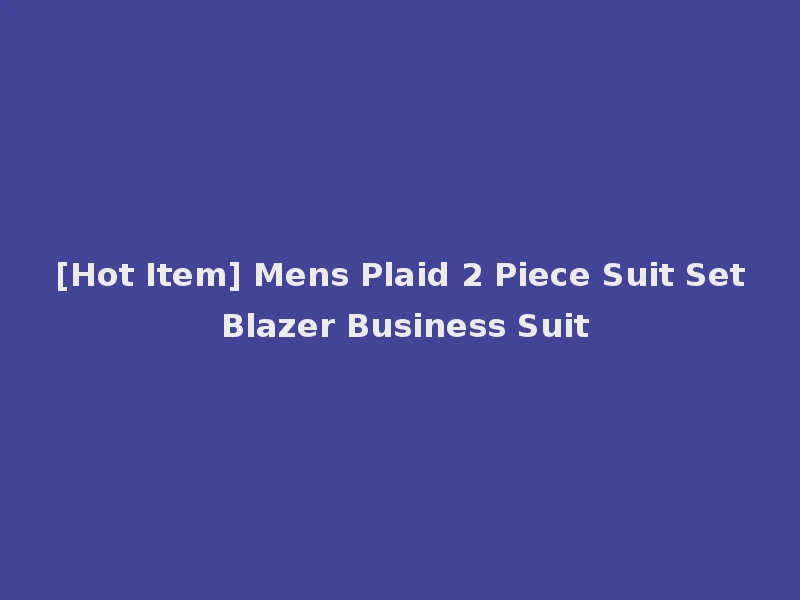 [Hot Item] Mens Plaid 2 Piece Suit Set Blazer Business Suit