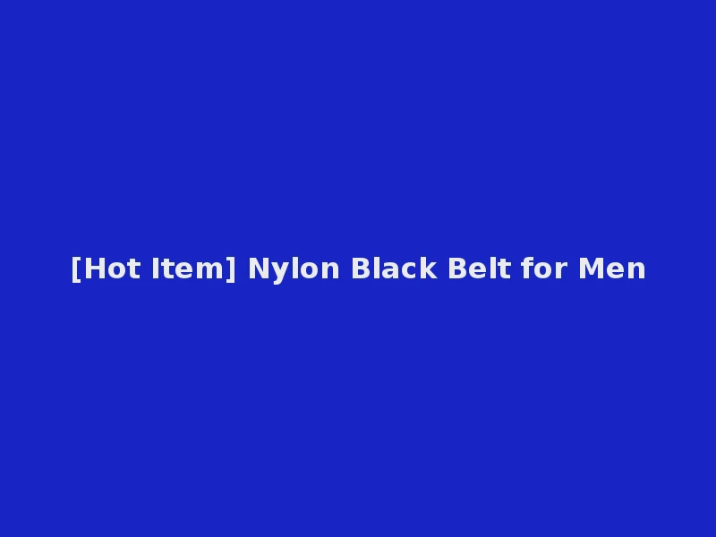 [Hot Item] Nylon Black Belt for Men