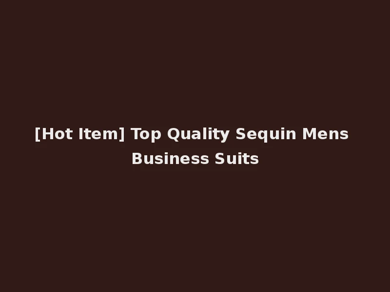 [Hot Item] Top Quality Sequin Mens Business Suits