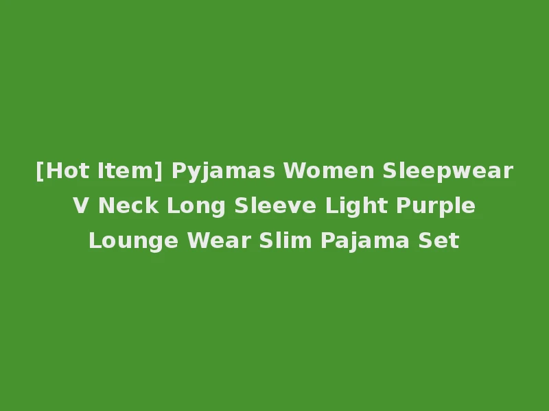 [Hot Item] Pyjamas Women Sleepwear V Neck Long Sleeve Light Purple Lounge Wear Slim Pajama Set