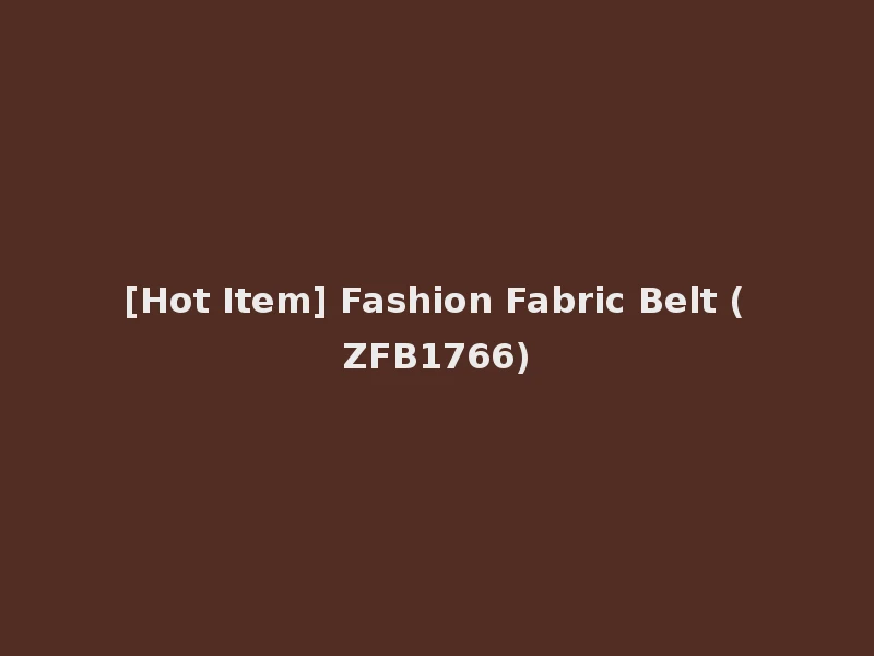 [Hot Item] Fashion Fabric Belt (ZFB1766)