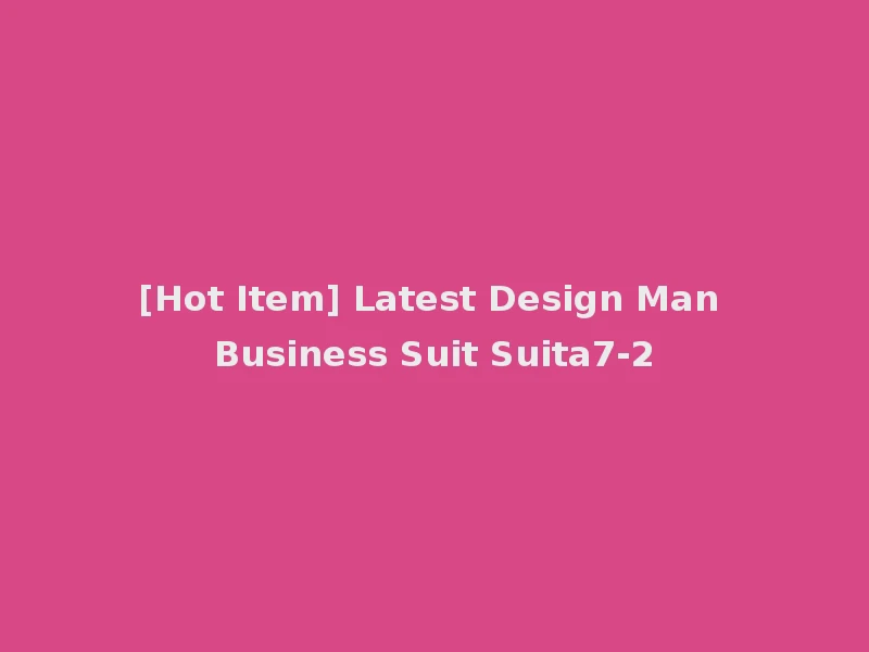 [Hot Item] Latest Design Man Business Suit Suita7-2
