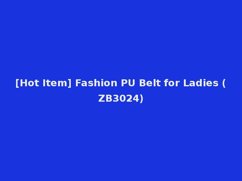 [Hot Item] Fashion PU Belt for Ladies (ZB3024)