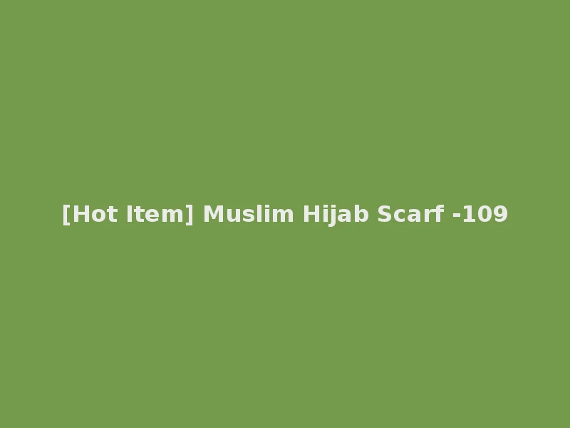 [Hot Item] Muslim Hijab Scarf -109