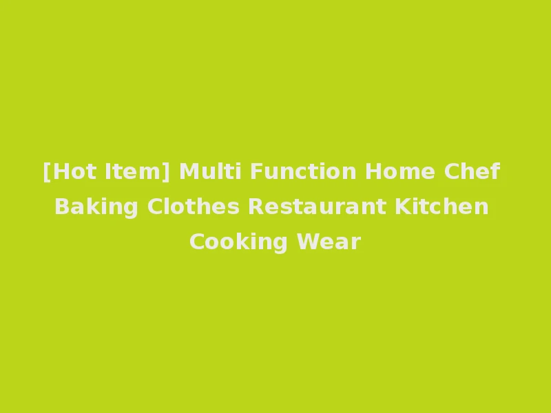 [Hot Item] Multi Function Home Chef Baking Clothes Restaurant Kitchen Cooking Wear