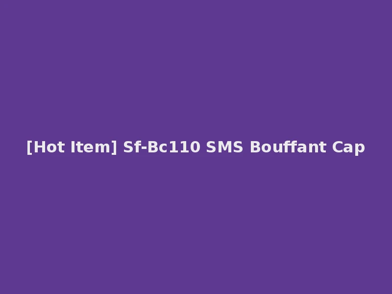 [Hot Item] Sf-Bc110 SMS Bouffant Cap