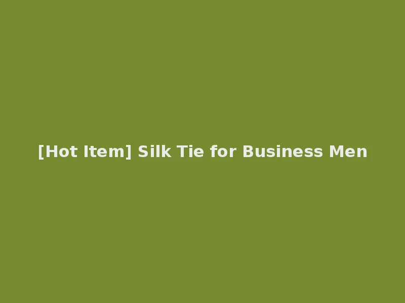 [Hot Item] Silk Tie for Business Men