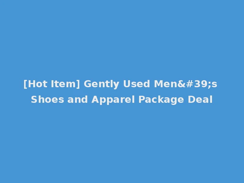 [Hot Item] Gently Used Men's Shoes and Apparel Package Deal
