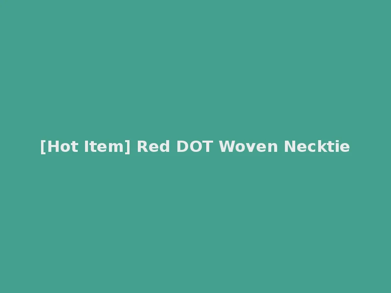 [Hot Item] Red DOT Woven Necktie