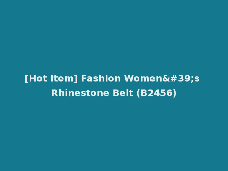 [Hot Item] Fashion Women's Rhinestone Belt (B2456)