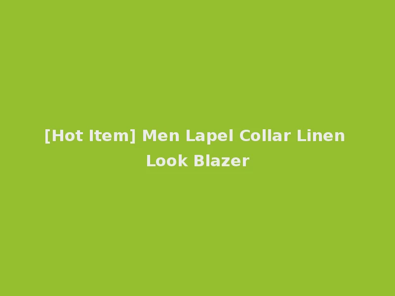 [Hot Item] Men Lapel Collar Linen Look Blazer