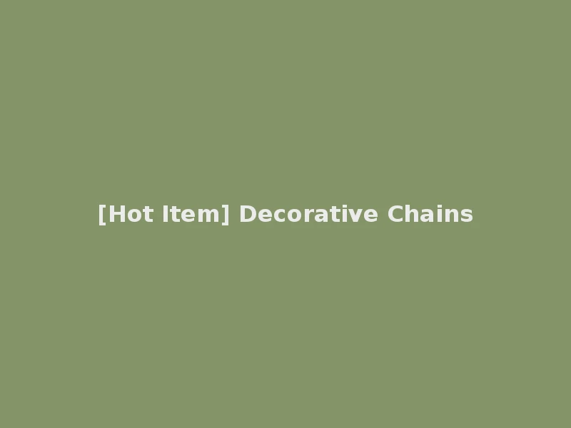 [Hot Item] Decorative Chains