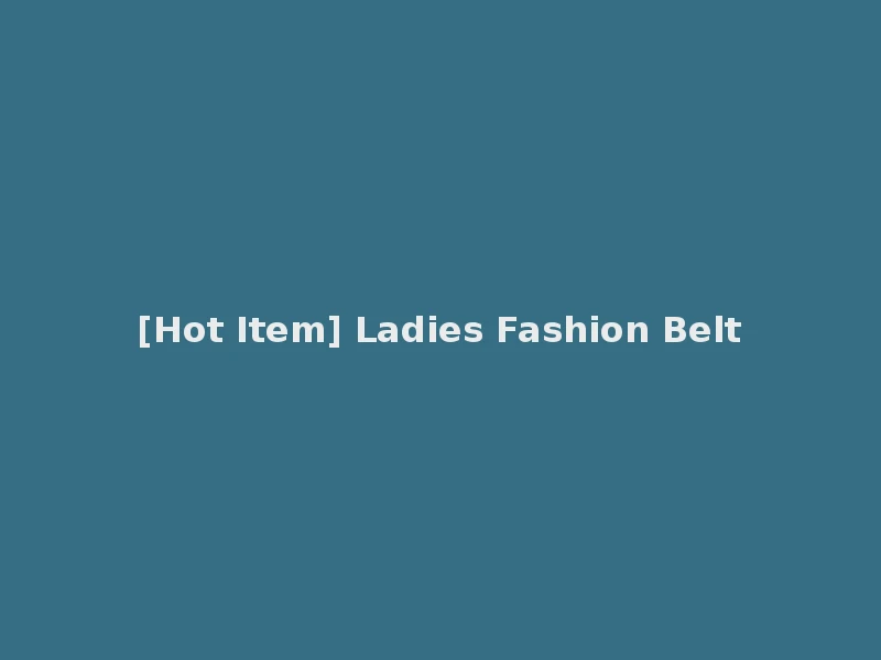 [Hot Item] Ladies Fashion Belt