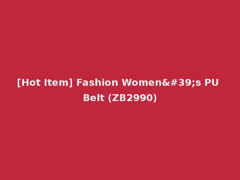 [Hot Item] Fashion Women's PU Belt (ZB2990)