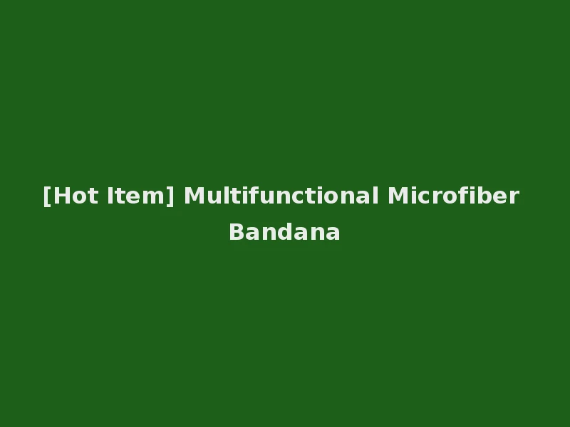 [Hot Item] Multifunctional Microfiber Bandana